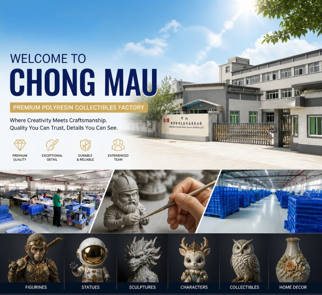 Chong Mau Premium Polyresin Collectibles Factory — welcome, production, and product categories